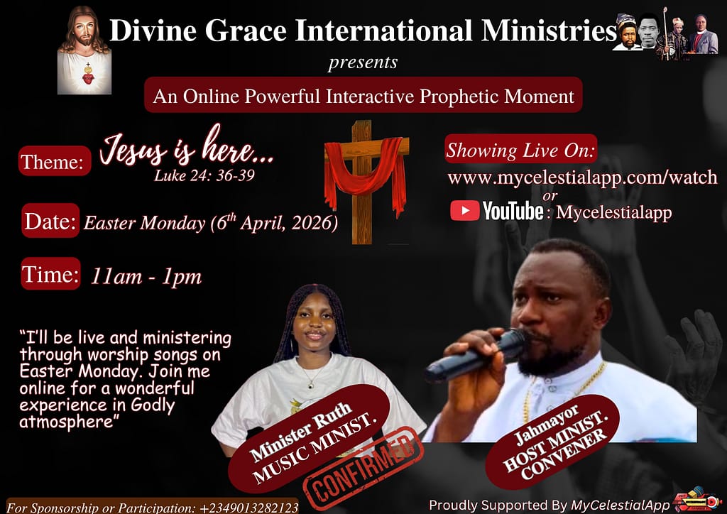 Divine Grace International Ministries Founded By Jahmayor Announces Global Online Prophetic Event – “Jesus Is Here” This Easter Monday 2026 5 MyCelestialApp Divine Grace International Ministries 2 MyCelestialApp