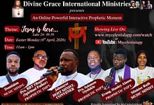 Divine Grace International Ministries Founded By Jahmayor Announces Global Online Prophetic Event – “Jesus Is Here” This Easter Monday 2026 Divine Grace International Ministries Founded By Jahmayor Announces Global Online Prophetic Event – “Jesus Is Here” This Easter Monday 2026